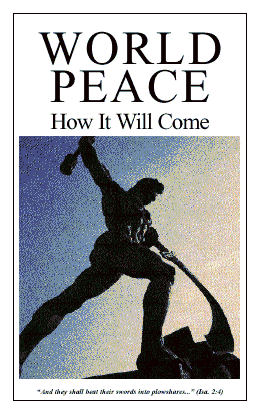 WORLD PEACE -- How It Will Come